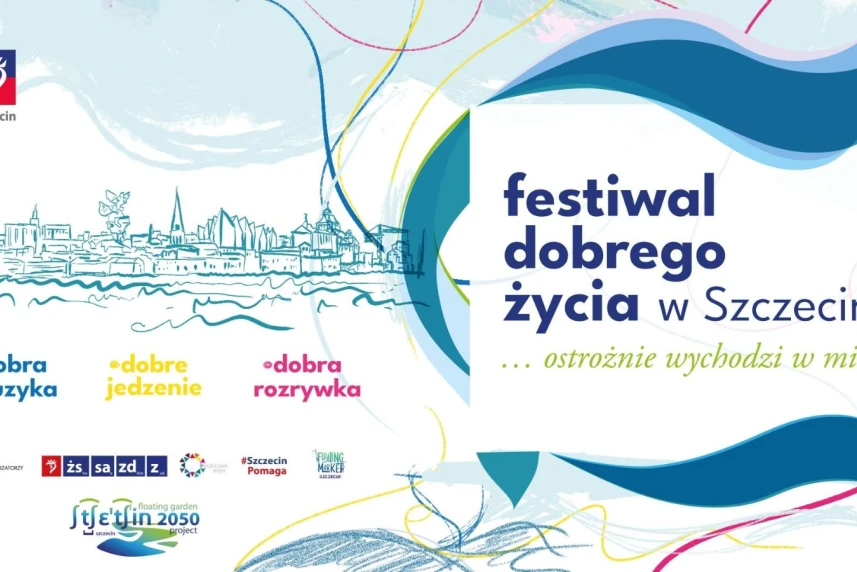 Festiwal Dobrego Życia w Szczecinie. Ostrożnie wychodzimy w miasto Festiwal Dobrego Życia w Szczecinie. Ostrożnie wychodzimy w miasto