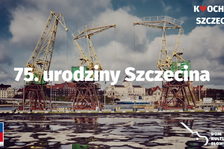 DK "Słowianin" zaprasza na 75. urodziny Szczecina