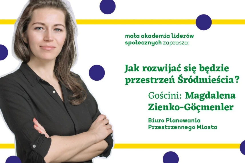 Jak rozwijać się będzie przestrzeń Śródmieścia? | ŚRODEK zaprasza [online]