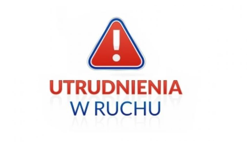 Utrudnienia w ruchu 16 i 17 sierpnia