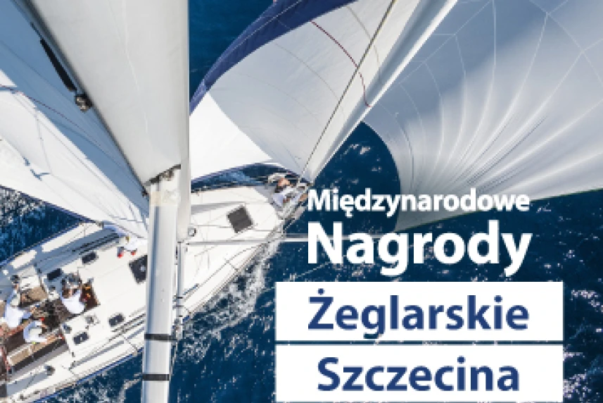 Pora przyznać Międzynarodowe Nagrody Żeglarskie Szczecina Pora przyznać Międzynarodowe Nagrody Żeglarskie Szczecina