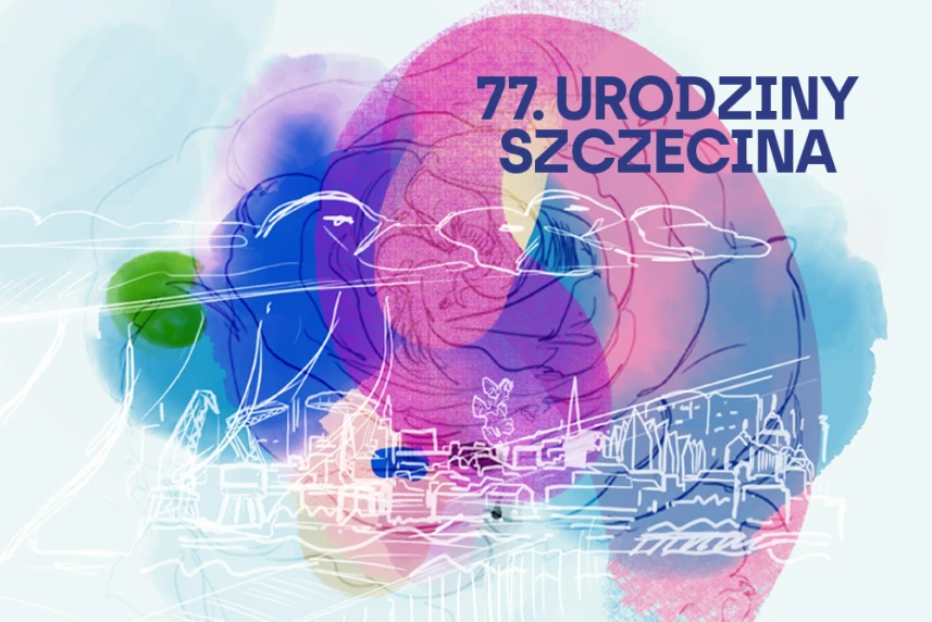 Zapraszamy do wspólnego świętowania jubileuszu 77-lecia polskiego Szczecina