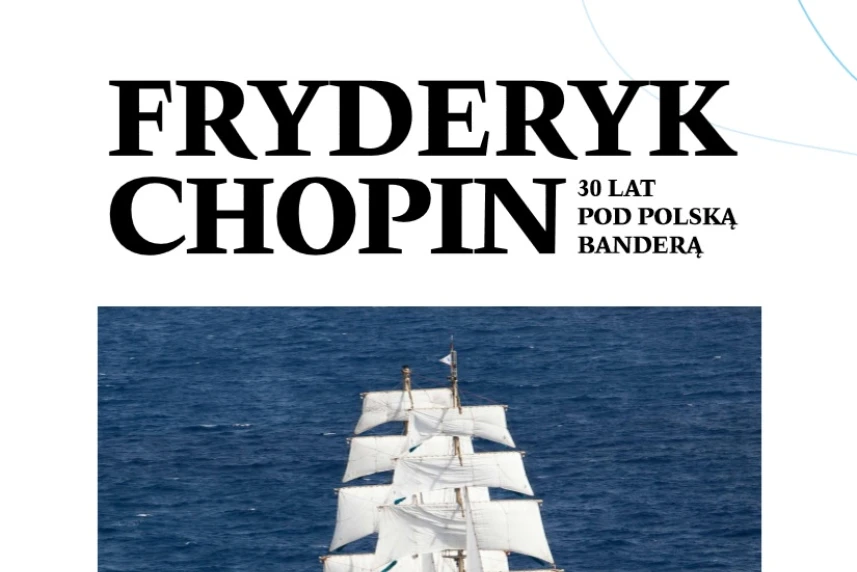 Mija 30 lat od podniesienia bandery na żaglowcu STS Fryderyk Chopin