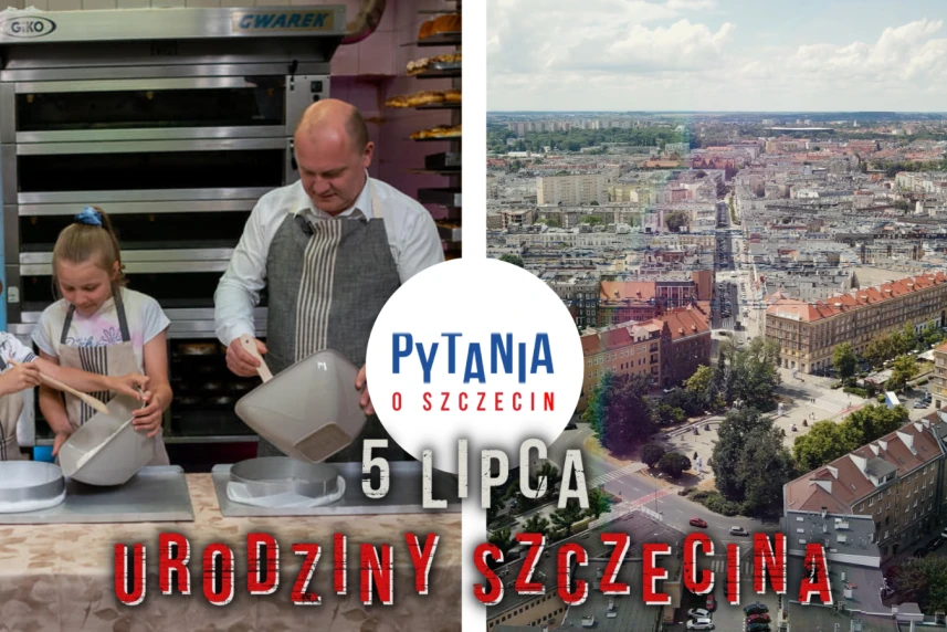 Pytania o Szczecin: 5 lipca - Urodziny Szczecina