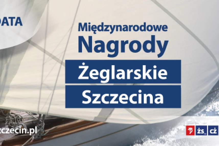 Czas na Międzynarodowe Nagrody Żeglarskie Szczecina 2022!