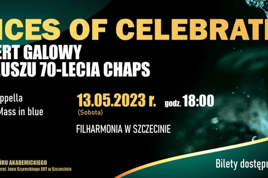 Voices of celebration.  Koncert galowy jubileuszu 70-lecia CHAPS w Szczecinie