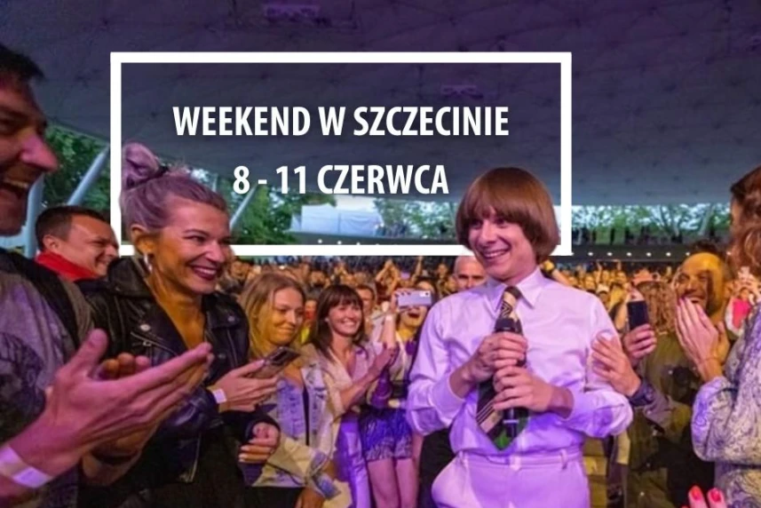 Weekend w Szczecinie: 9-11 czerwca