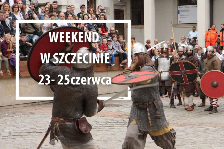 Weekend w Szczecinie: 23-25 czerwca