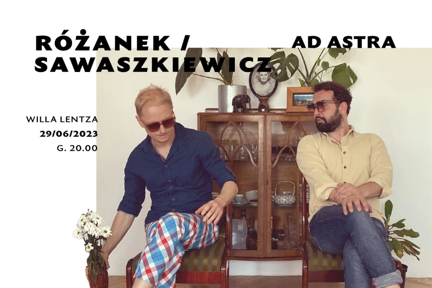 Ad astra. Różanek / Sawaszkiewicz w Willi Lentza