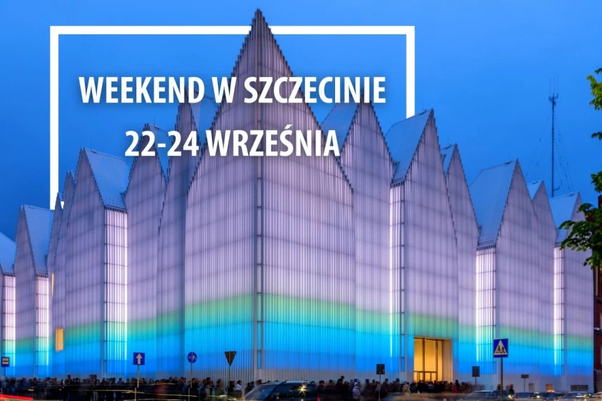 Weekend w Szczecinie:22-23 września