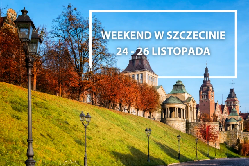 Weekend w Szczecinie: 24-26 listopada