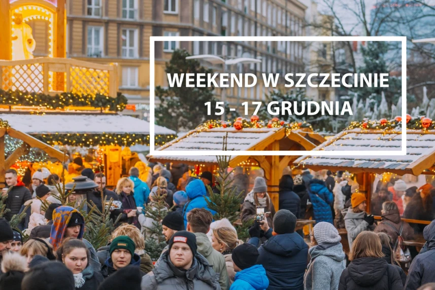 Weekend w Szczecinie: 15-17 grudnia