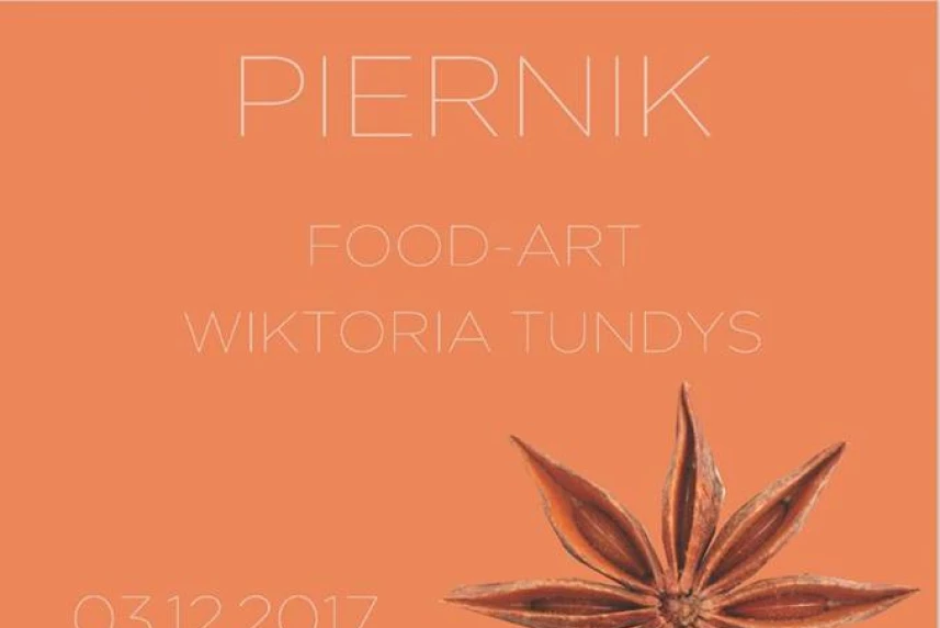 Piernik / Food-art / Wiktoria Tundys już w niedzielę! Piernik / Food-art / Wiktoria Tundys już w niedzielę!