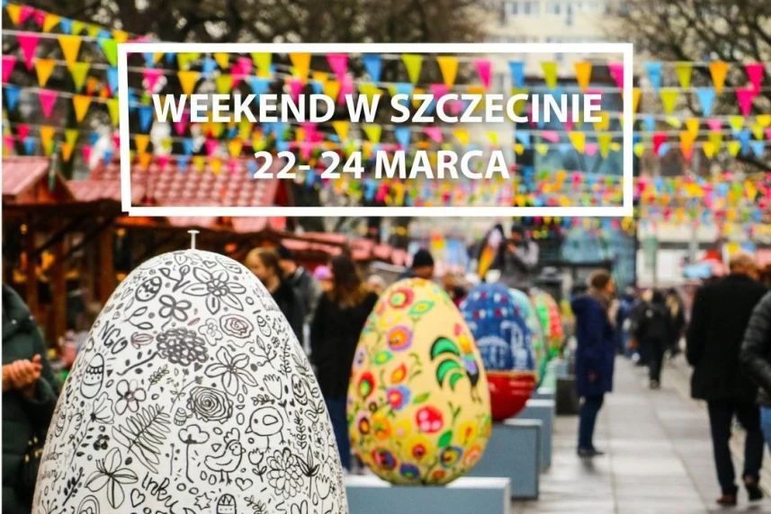 Weekend w Szczecinie: 22-24 marca