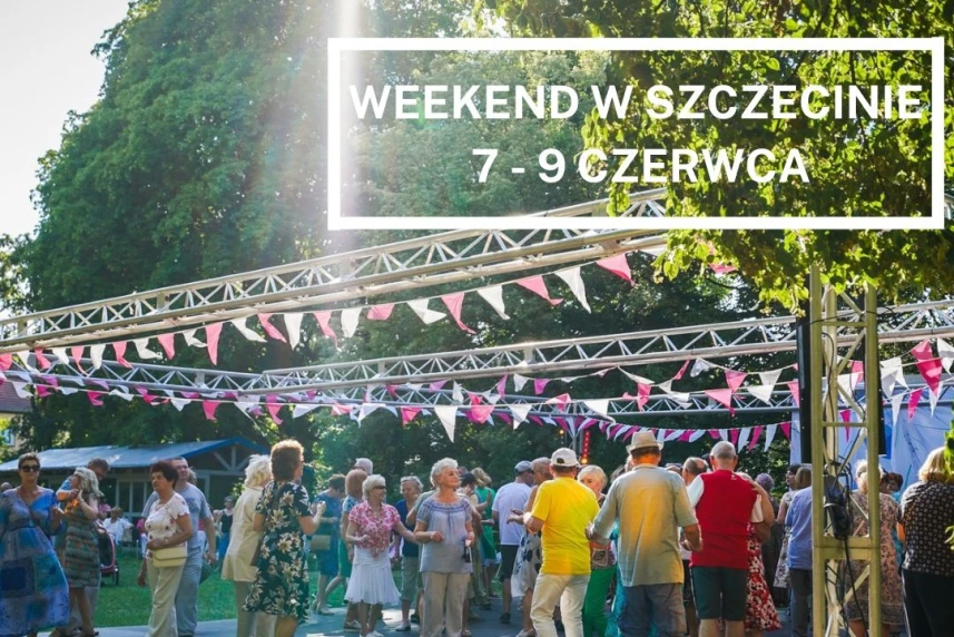 Weekend w Szczecinie: 7-9 czerwca