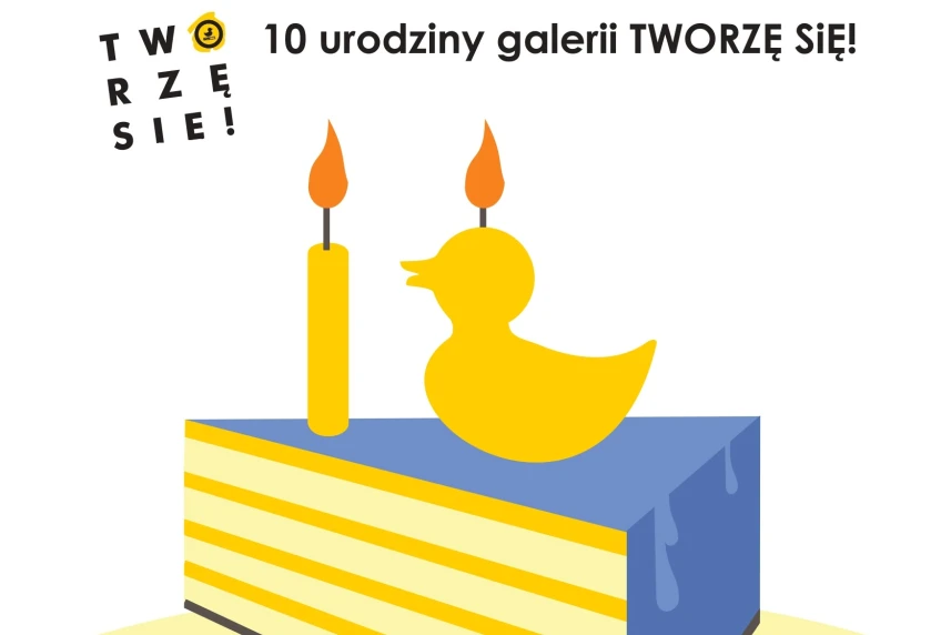 10. urodziny galerii TWORZĘ SIĘ! Zobacz  program