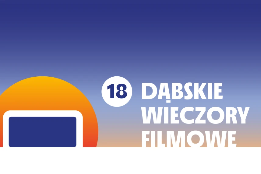 Dąbskie Wieczory Filmowe wchodzą  w dorosłość!