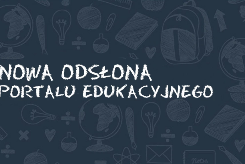 Portal Edukacyjny w nowym wydaniu Portal Edukacyjny w nowym wydaniu