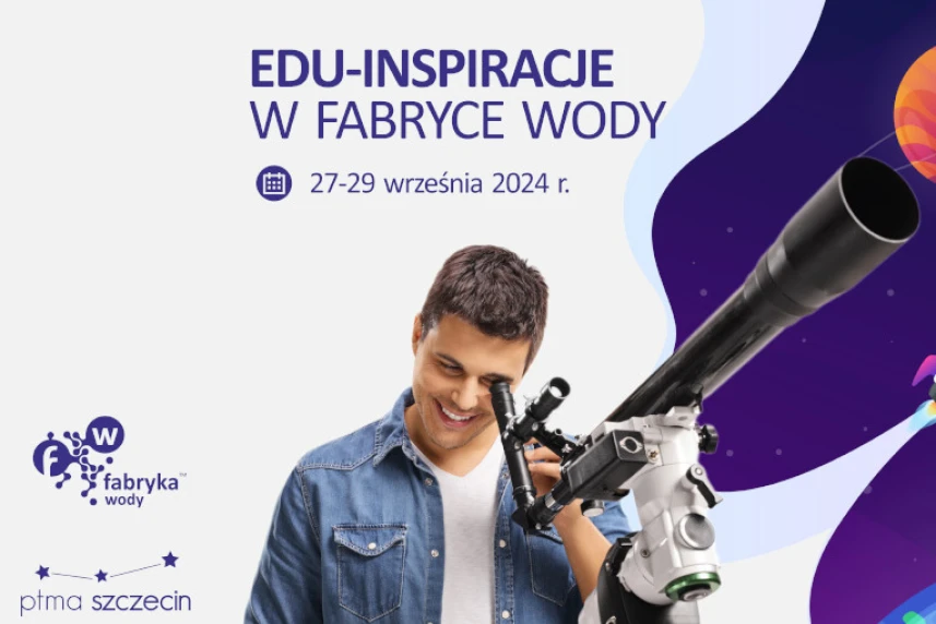 Zapraszamy na EDU-Inspiracje w Fabryce Wody