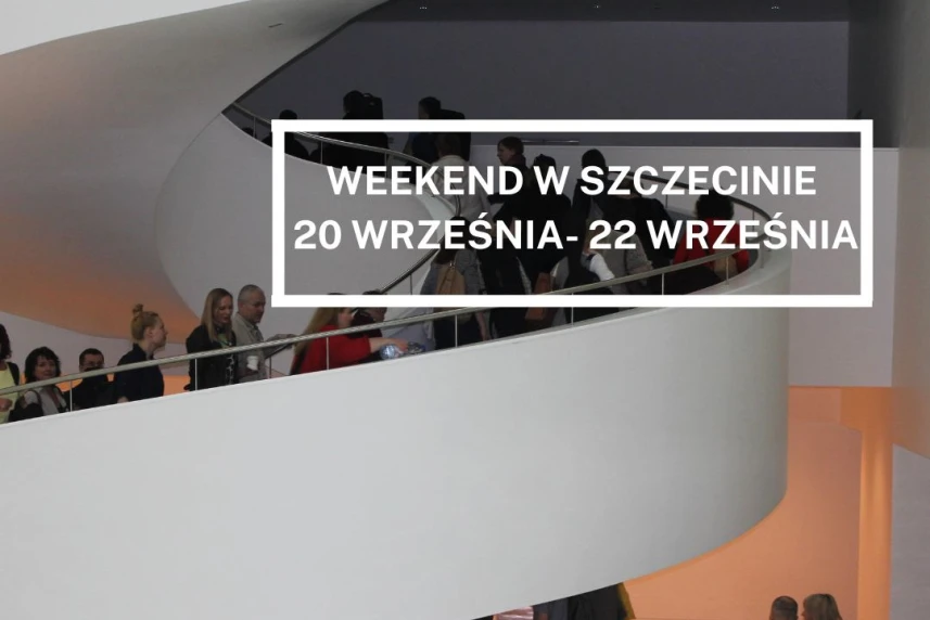 Weekend w Szczecinie: 20-22 września