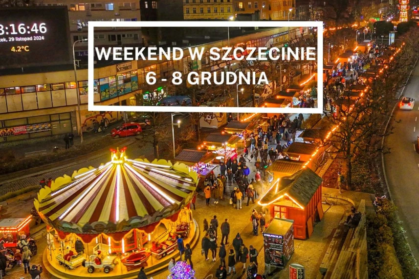 Weekend w Szczecinie: 6 - 8 grudnia