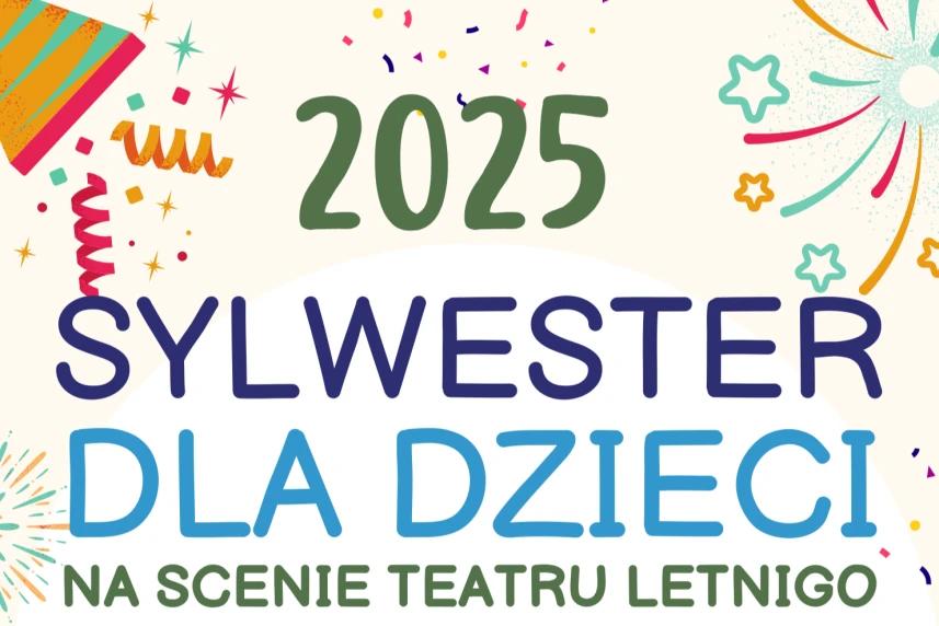 Sylwester 2024/25 dla dzieci na scenie Teatru Letniego