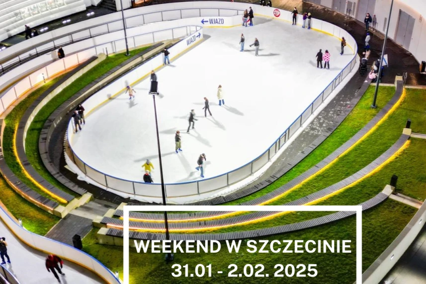 Weekend w Szczecinie: 31.01 - 2.02.2025