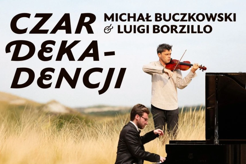 Koncert Ad astra. Czar dekadencji. Michał Buczkowski i Luigi Borzillo