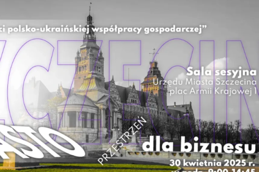 Miasto – przestrzeń dla biznesu. Nowe możliwości polsko-ukraińskiej współpracy gospodarczej