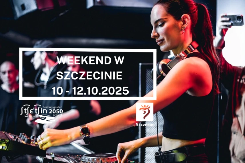 Weekend w Szczecinie 10 - 12.10.2025