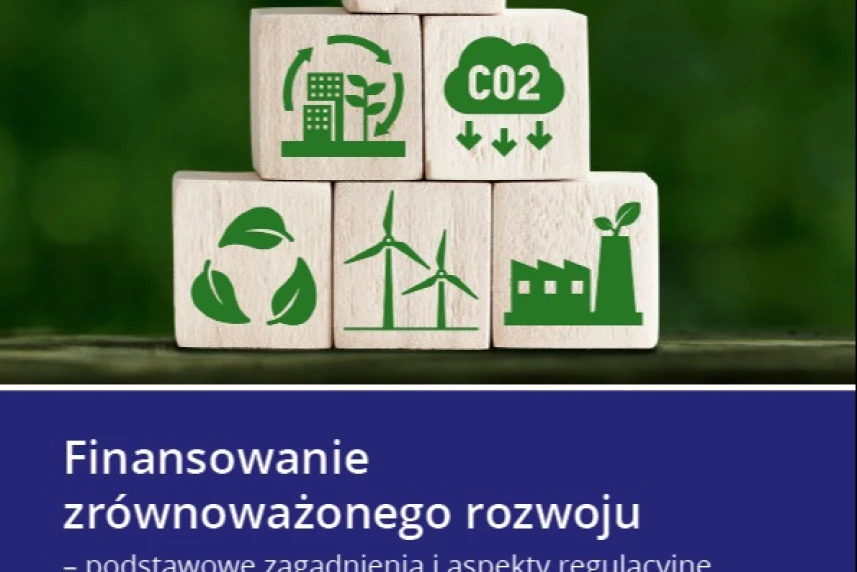 Finansowanie zrównoważonego rozwoju – podstawowe zagadnienia i aspekty regulacyjne