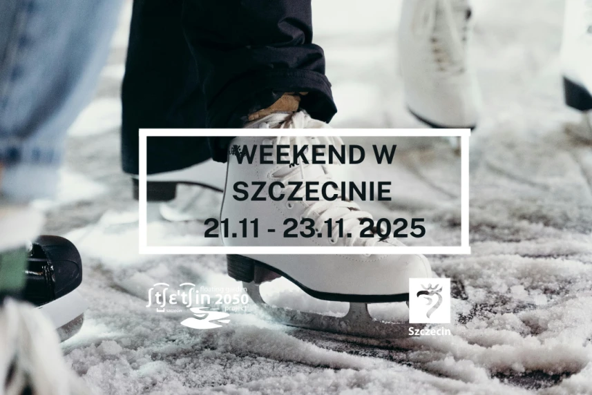 Weekend w Szczecinie 21-23.11.2025