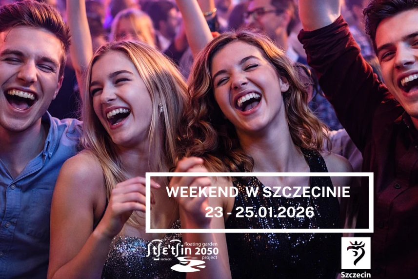 Weekend w Szczecinie 23 -25.01.2026 Weekend w Szczecinie 23 -25.01.2026