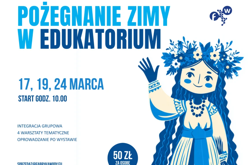 Pożegnanie Zimy w Edukatorium Fabryki Wody. Grafika informacyjna Pożegnanie Zimy w Edukatorium Fabryki Wody. Grafika informacyjna