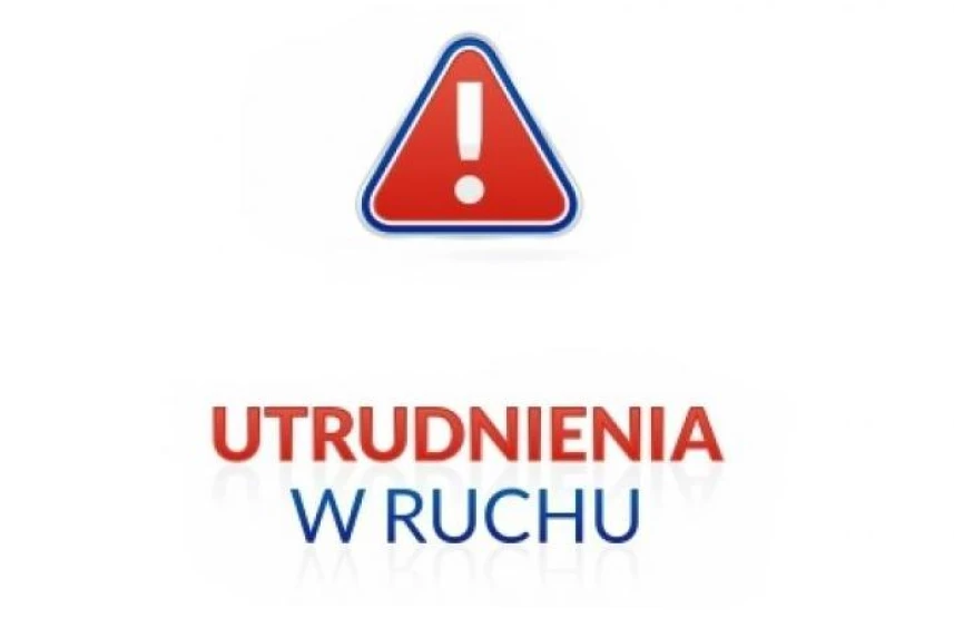 Utrudnienia w ruchu 30.05 - 3.06 - PODSUMOWANIE