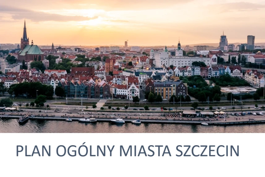 Plan ogólny dla Szczecina.  Czym jest i jak wziąć udział w konsultacjach?