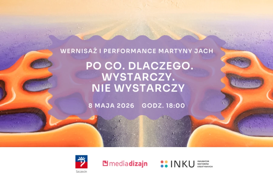 Plakat wydarzenia  “Po co. Dlaczego. Wystarczy. Nie wystarczy”