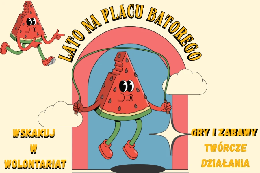 Trwa Lato na Placu Batorego – wskakuj w wolontariat! Trwa Lato na Placu Batorego – wskakuj w wolontariat!