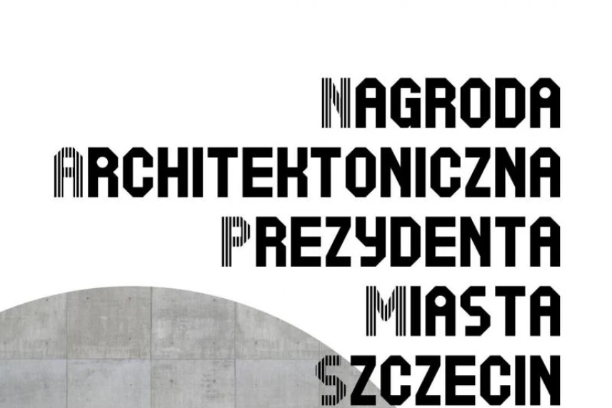 Nagroda Architektoniczna: zakończyliśmy przyjmowanie zgłoszeń