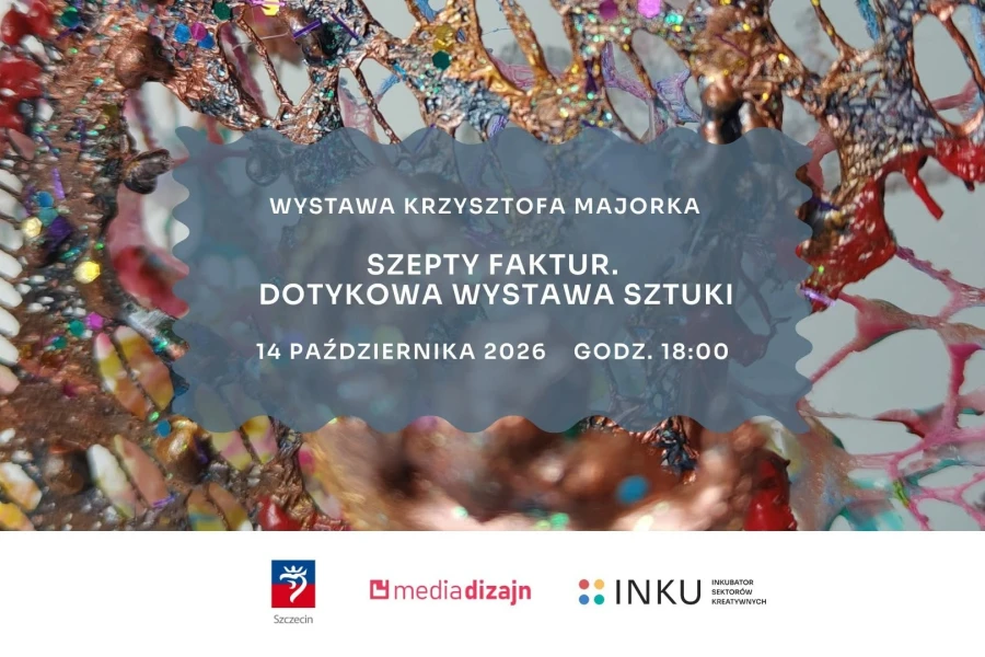 „Szepty faktur” w INKU w Szczecinie. Plakat wydarzenia „Szepty faktur” w INKU w Szczecinie. Plakat wydarzenia