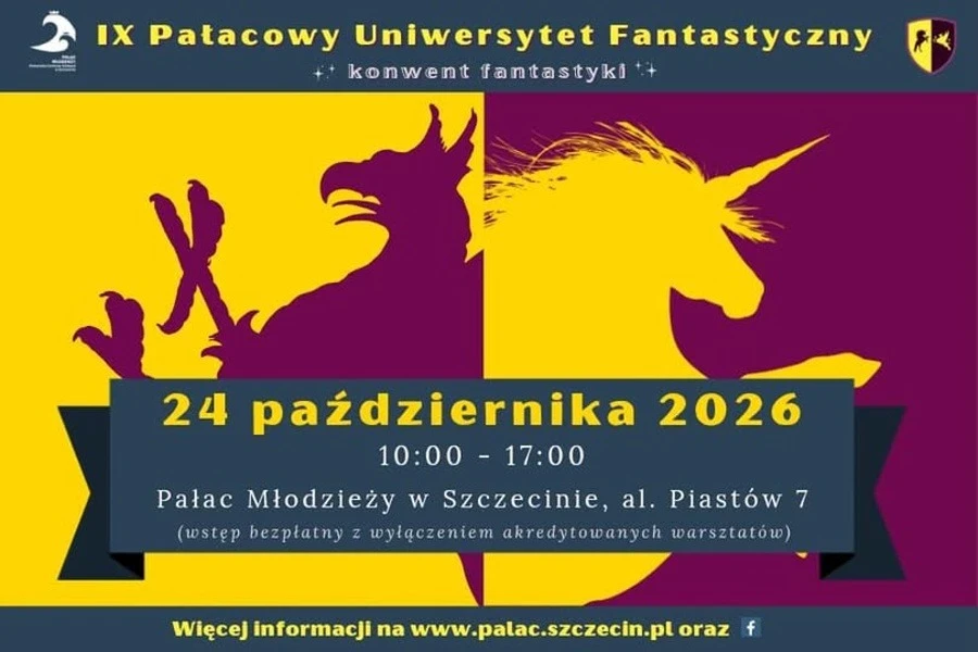 IX Pałacowy Uniwersytet Fantastyczny w Szczecinie IX Pałacowy Uniwersytet Fantastyczny w Szczecinie