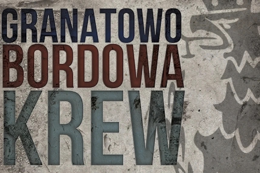 Wraca granatowo-bordowa krew Wraca granatowo-bordowa krew