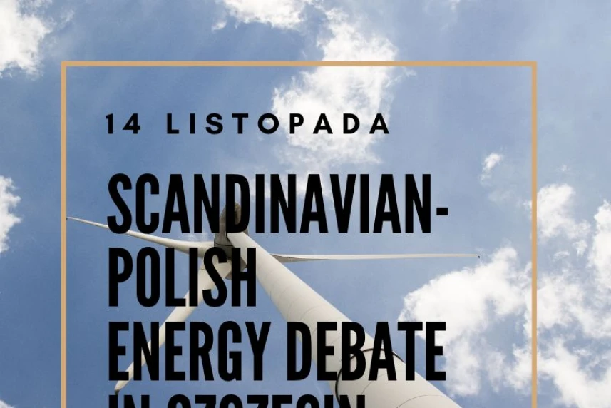 Zapraszamy na Scandinavian – Polish Energy Debate in Szczecin! Zapraszamy na Scandinavian – Polish Energy Debate in Szczecin!